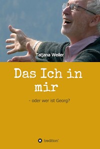 Das Ich in mir - Tatjana Weiler - E-Book