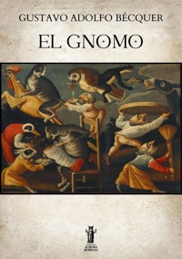 El gnomo - Gustavo Adolfo Bécquer - E-Book
