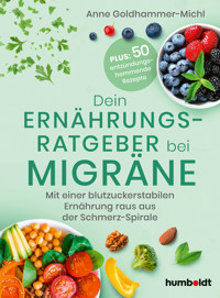 Dein Ernährungsratgeber bei Migräne - Anne Goldhammer-Michl - E-Book
