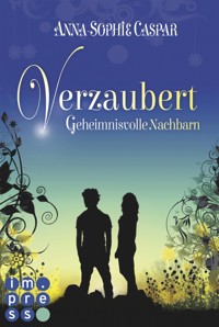Verzaubert 1: Geheimnisvolle Nachbarn - Anna-Sophie Caspar - E-Book