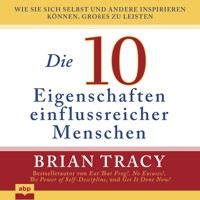 Die 10 Eigenschaften einflussreicher Menschen - Brian Tracy - Hörbuch