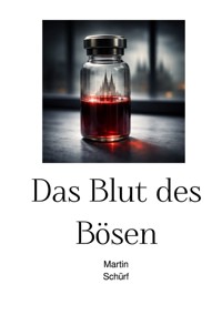 Das Blut des Bösen - Martin Schürf - E-Book