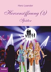 Herzensöffnung (3): Später - Hero Leander - E-Book