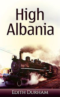 High Albania - Edith Durham - E-Book