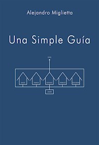 Una simple guía - Alejandro Miglietta - E-Book