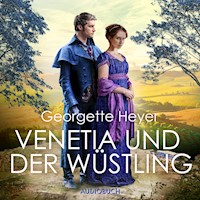 Venetia und der Wüstling - Georgette Heyer - E-Book + Hörbuch