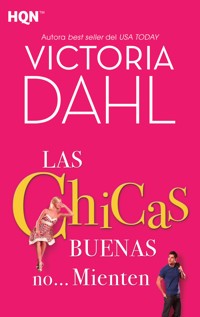 Las chicas buenas no… mienten - Victoria Dahl - E-Book