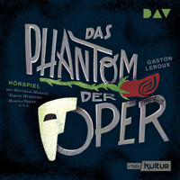 Das Phantom der Oper (Hörspiel) - Gaston Leroux - Hörbuch