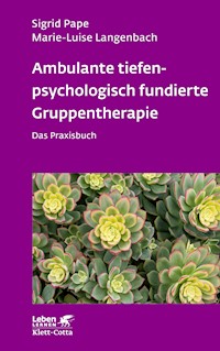 Ambulante tiefenpsychologisch fundierte Gruppentherapie (Leben Lernen, Bd. 335) - Sigrid Pape - E-Book