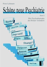 Schöne neue Psychiatrie. Band 2 (Neuausgabe) - Peter Lehmann - E-Book