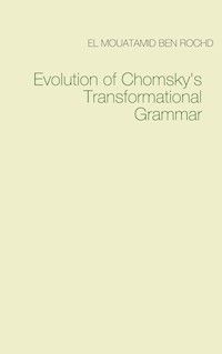 Evolution of Chomsky's  Transformational Grammar - El Mouatamid Ben Rochd - E-Book