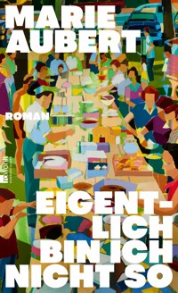 Eigentlich bin ich nicht so - Marie Aubert - E-Book