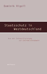 Staatsschutz in Westdeutschland - Dominik Rigoll - E-Book