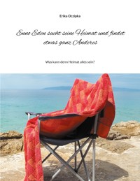 Enno Eden sucht seine Heimat und findet etwas ganz Anderes - Erika Oczipka - E-Book