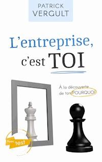L'entreprise, c'est TOI - Patrick Vergult - E-Book