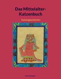 Das Mittelalter-Katzenbuch - Andrea Stopper - E-Book