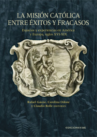 La misión católica entre éxitos y fracasos - Rafael Gaune - E-Book