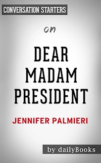 Dear Madam President: by Jennifer Palmieri | Conversation Starters - Daily Books - E-Book