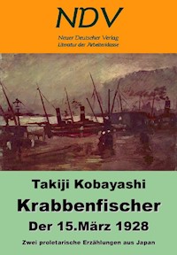 Krabbenfischer / Der 15. März 1928 - Takiji Kobayashi - E-Book