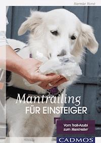 Mantrailing für Einsteiger - Harmke Horst - E-Book