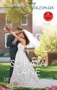 De vuelta en sus brazos - Flechazo de amor - Soraya Lane - E-Book
