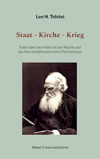 Staat - Kirche - Krieg - Leo N. Tolstoi - E-Book