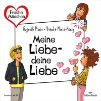 Freche Mädchen: Meine Liebe – deine Liebe - Bianka Minte-König - Hörbuch