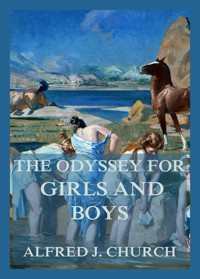 The Odyssey for Boys and Girls - Alfred J. Church - E-Book