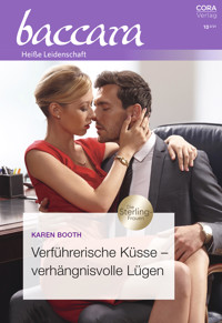Verführerische Küsse – verhängnisvolle Lügen - Karen Booth - E-Book