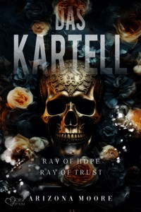 Das Kartell (Ray of Hope/Ray of Trust - Gesamtausgabe) - Arizona Moore - E-Book
