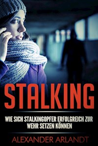 STALKING - Alexander Arlandt - E-Book