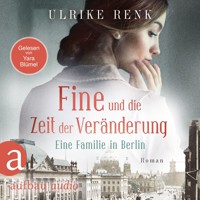 Fine und die Zeit der Veränderung - Eine Familie in Berlin - Die große Berlin-Familiensaga, Band 4 (Gekürzt) - Ulrike Renk - Hörbuch