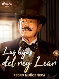 Las hijas del rey Lear - Pedro Muñoz Seca - E-Book