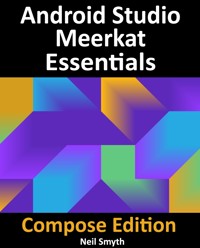Android Studio Meerkat Essentials - Compose Edition - Neil Smyth - E-Book