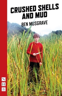 Crushed Shells and Mud - Ben Musgrave - E-Book