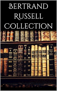 Bertrand Russell Collection - Bertrand Russell - E-Book