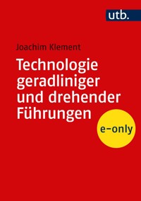 Technologie geradliniger und drehender Führungen - Joachim Klement - E-Book