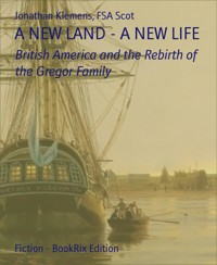 A NEW LAND - A NEW LIFE - Jonathan Klemens - E-Book