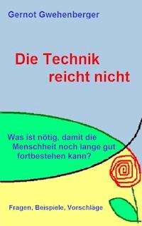 Die Technik reicht nicht - Gernot Gwehenberger - E-Book