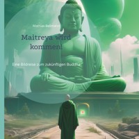 Maitreya wird kommen! - Mathias Bellmann - E-Book