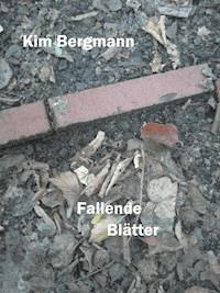 Fallende Blätter - Kim Bergmann - E-Book
