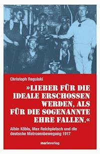 Lieber für die Ideale erschossen werden, als für die sogenannte Ehre fallen - Christoph Regulski - E-Book