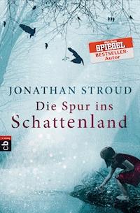 Die Spur ins Schattenland - Jonathan Stroud - E-Book