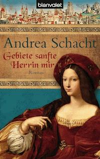 Gebiete sanfte Herrin mir - Andrea Schacht - E-Book