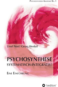 Psychosynthese - Systematisch-Integrativ! - Ursel Neef - E-Book