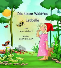 Die kleine Waldfee Isabella - Heinz Gellert - E-Book
