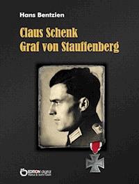 Claus Schenk Graf von Stauffenberg - Hans Bentzien - E-Book