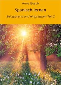 Spanisch lernen - Anna Busch - E-Book