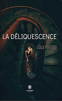 La déliquescence - Lola Piffero - E-Book