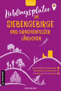 Lieblingsplätze im Siebengebirge und Drachenfelser Ländchen - Sven von Loga - E-Book